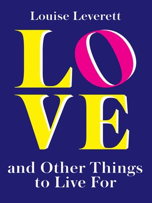 cover image of Love, and Other Things to Live For